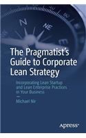 Pragmatist's Guide to Corporate Lean Strategy