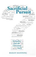 Sacrificial Pursuit: Sexuality and the Christian Story