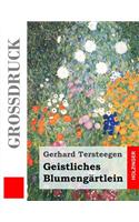 Geistliches Blumengärtlein (Großdruck)