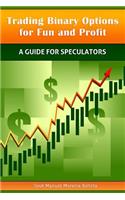 Trading Binary Options for Fun and Profit: A Guide for Speculators(English)