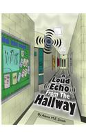 A Loud Echo From The Hallway