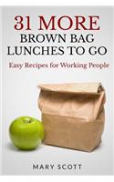 31 More Brown Bag Lunches to Go