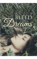 Bleed into Dreams