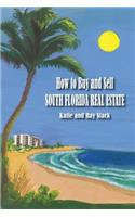 How to Buy and Sell South Florida Real Estate