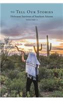 To Tell Our Stories: Holocaust Survivors of Southern Arizona