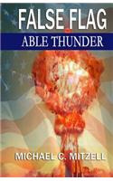 False Flag: Able Thunder