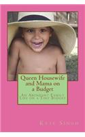 Queen Housewife and Mama on a Budget
