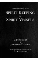 Spirit Keeping & Spirit Vessels