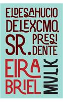 El desahucio del Excmo. Sr. Presidente: ¿Qué pasaría si la maquinaria de los desahucios apuntara al presidente de un país?