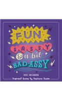 FUN SASSY A BIT BADASSY 2021 CALENDAR