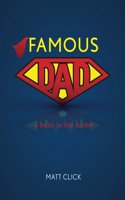 Famous Dad: A Hero in His Home