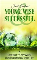 Young, Wise And Successful