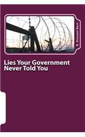 Lies Your Government Never Told You