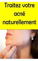 Traitez votre acné naturellement