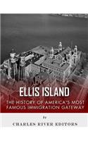 Ellis Island: The History and Legacy of America's Most Famous Immigration Gateway(English)