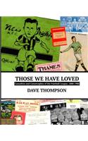 Those We Have Loved: Casualties and Catastrophes of the Football League, 1888-1988: Casualties and Catastrophes of the Football League, 1888-1988