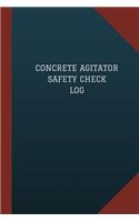 Concrete Agitator Safety Check Log (Logbook, Journal - 124 pages, 6