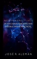 New Perspectives in Education for Effective Instructional Practices