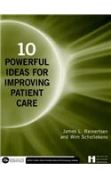 10 Powerful Ideas for Improving Patient Care