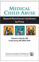 Medical Child Abuse: Beyond Munchausen Syndrome by Proxy