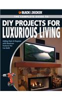 Complete Guide to DIY Projects for Luxurious Living (Black & Decker)