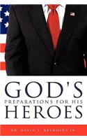 God's Preparations for His Heroes