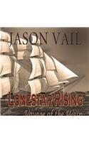 Lone Star Rising, the Voyage of the Wasp