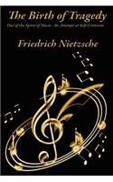 The Birth of Tragedy Out of the Spirit of Music