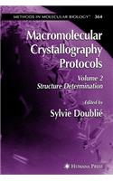 Macromolecular Crystallography Protocols, Volume 2: Structure Determination