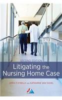 Litigating the Nursing Home Case