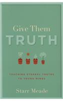 Give Them Truth
