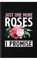 Just One More Roses I Promise