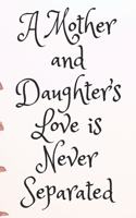 A Mother and Daughter's Love is Never Separated