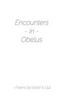 Encounters In Obelus