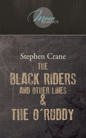 The Black Riders and Other Lines & The O'Ruddy: (Moon Classics)
