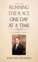 Running the Race One Day at a Time: A Testimony of Faith