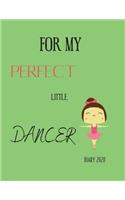 For My Perfect Little Dancer, Diary 2020: 2020 diary, journal for women journal for men, happiness, for daughters that dance