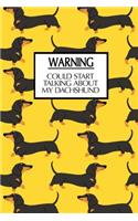 Warning, Could Start Talking About My Dachshund: Funny Dachshund Lovers 2020 Planner - Daily Planner And Weekly Planner With Yearly Calendar - For A More Organized Year