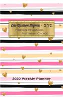 Chi Upsilon Sigma - Friends By Chance, Sisters By Choice 2020 Weekly Planner