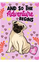 And So The Adventure Begins Pug Journal Notebook