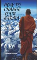 How to Change Your Karma
