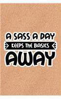 A Sass A Day Keeps The Basics Away: Recycled Paper Print Sassy Mom Journal / Snarky Notebook