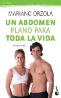 Un Abdomen Plano Para Toda La Vida: El Metodo X ABS