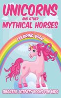 Unicorns and Other Mythical Horses Coloring Book