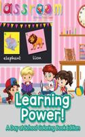 Learning Power!: A Day at School Coloring Book Edition