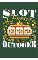 Slot Queens Are Born In October: Casino Journal, Blank Paperback Notebook for Gamblers, Gambling Log