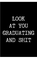 Look at You Graduating and Shit