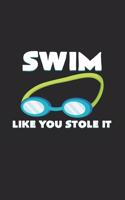 Swim like you stole it: 6x9 Swimmingl - grid - squared paper - notebook - notes