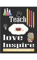 Teach Love Inspire Teacher Lesson Planner: Weekly and Monthly Teacher Planner, 2019-2020 Lesson Plan Books for Teachers