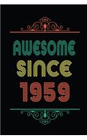 Awesome Since 1959: Retro Vintage Style journal notebook for who born in 1959. Perfect birthday gift idea for men & women. Small Lined Notebook (6*9 inch, 100 pages) - 